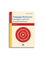 Pedagogia Montessori - intelegere, aplicare si experimenare